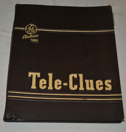 Vintage GE Electronic Tubes Tele Clues &amp; Techni Talk  Manual Book