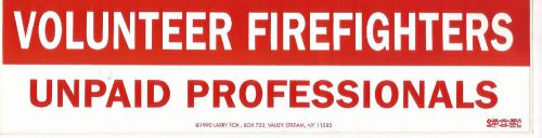 Bumper Sticker EMT Medic Rescue Firefighter  - Volunteer Firefighters Unpaid Pro