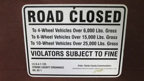 &#034;Road Closed...&#034; Starke County, Indiana Metal Aluminum Road Traffic Sign