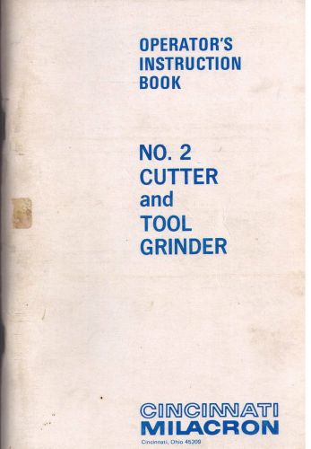 Cincinnati No. 2 Cutter and Tool Grinder Operator&#039;s Instruction Book