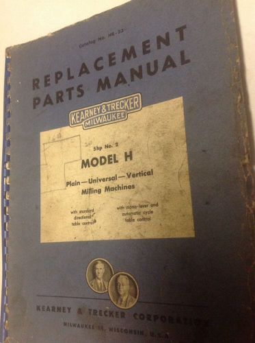 REPLACEMENT PARTS MANUAL MODEL H MILLING MACHINES KEARNEY &amp; TRECKER CORP