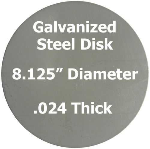 .024 (24 ga.) Galvanized Steel Plate, Disc Shaped, 8.125&#039;&#039; Diameter Circle