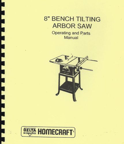 Delta homecraft tilting bench arbor saw 8&#039;&#039; operator&#039;s/parts manual for sale