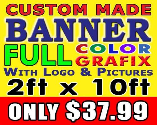 2ft x 10ft Full Color Custom Made Banner