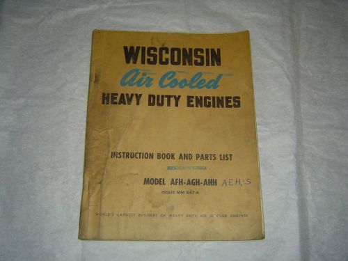 Wisconsin Models AFH-AGH-AHH heavy duty engines instruction book &amp; parts list