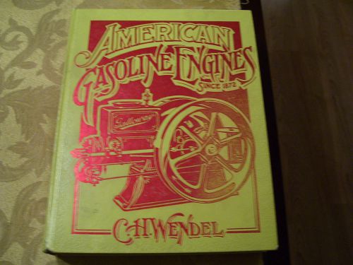 American Gasoline Engines by C. H. Wendell