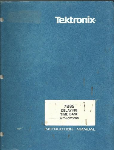 Tektronix 7B85 Delaying Time Base With Options Instruction Manual w/Schematics