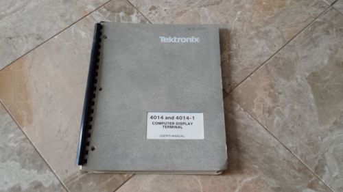 TEKTRONIX 4014 and 4014-1:  Computer Display Terminal Users Manual