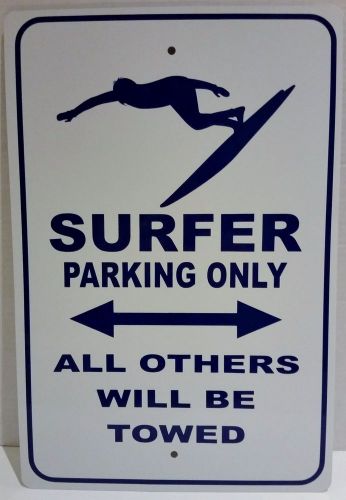 Surfer parking only all others will be towed 12x18 aluminum metal sign for sale