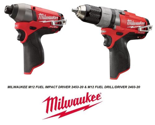 Milwaukee m12 fuel 1/4&#034; hex 2453-20 impact driver &amp; 2403-20 drilldriver for sale