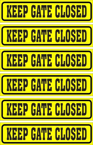 LOT OF 6 GLOSSY STICKERS, &#034;KEEP GATE CLOSED&#034;, FOR INDOOR OR OUTDOOR USE