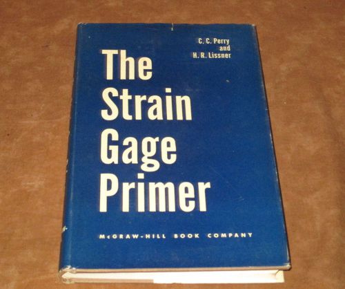 THE STRAIN GAGE PRIMER - PERRY &amp; LISSNER - 1955 TECH BOOK