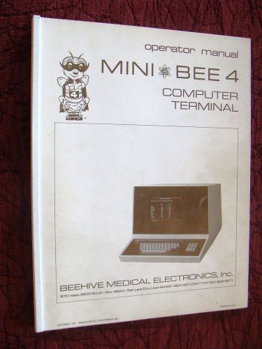 Beehive Medical Electronics  Mini Bee 4 Computer Terminal Operator&#039;s Manual