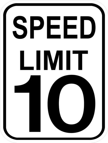 SPEED LIMIT 10  MPH   SIGN 12x18 ALUMINUM SIGN - FREE SHIPPING