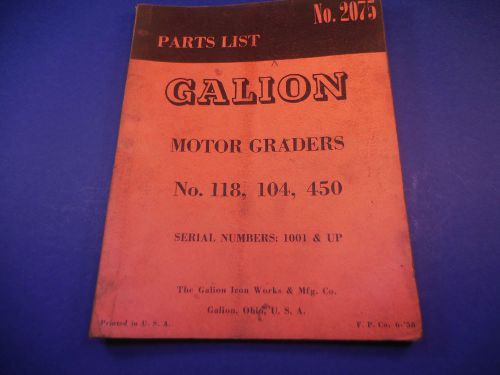 1959 Gallion Motor Grader Parts List No.2075 118, 104, 450 Serial # 1001 &amp; Up