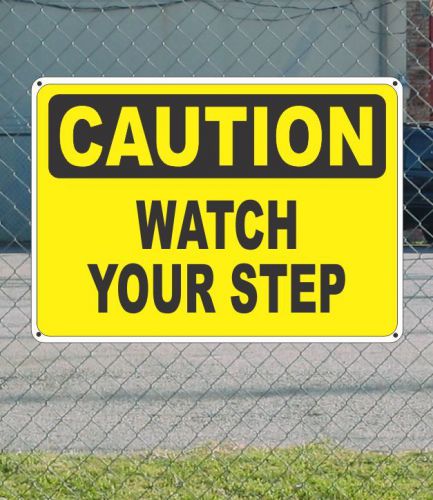 Caution watch your step - osha safety sign 10&#034; x 14&#034; for sale