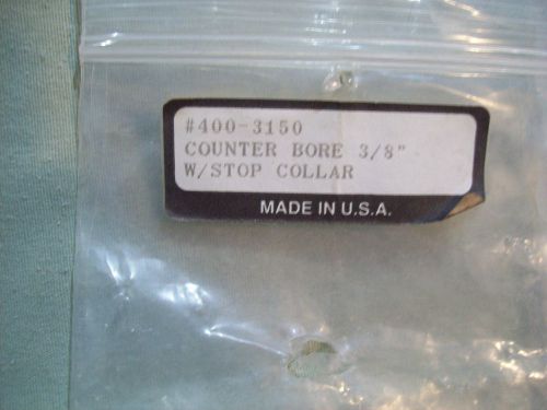 SLIGHTLY USED COUNTER BORE BIT 3/8&#034; W/ STOP COLLAR - 400-3150