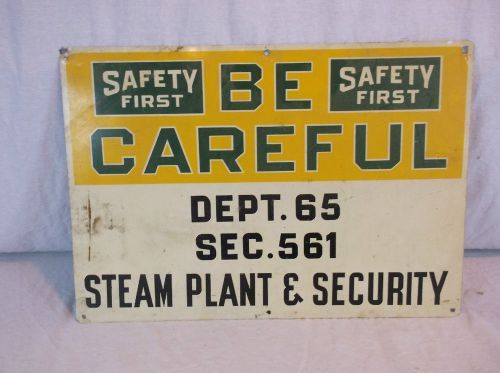 Vintage Metal Safety First Sign Industrial Warehouse Factory BE CAREFUL Steam