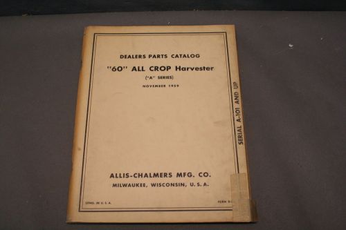 Allis Chalmers Model 60 &#034;A&#034; Series Combine All Crop Dealers Parts Manual      94