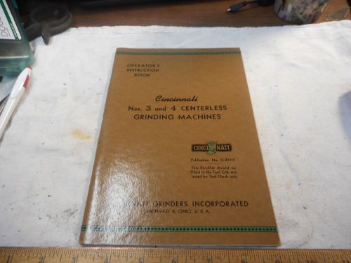 Cincinnati No.3 &amp; 4 CENTERLESS GRINDING MACHINE OPERATORS INSTRUCTION BOOK 1940