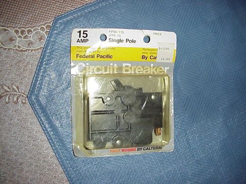 15 AMP Federal Pacific Circuit Breaker by Cal Term FPW-115 (FPE-15) Single Pole