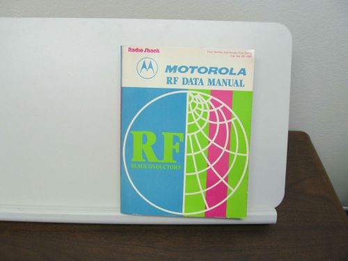 MOTOROLA RF DATA MANUAL BY RADIO SHACK, 1978, 19 CHAPTERS, SOFTBOUND
