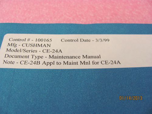 CUSHMAN CE-24A: CE-24B Application to Maintenance Manual for CE-24A