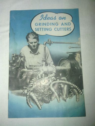 Vintage Pamphlet Ideas on Grinding and setting cutters Lathe Tools