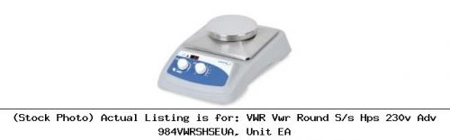 VWR Vwr Round S/s Hps 230v Adv 984VWRSHSEUA, Unit EA Laboratory Apparatus