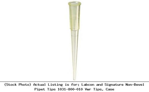 Labcon and Signature Non-Bevel Pipet Tips 1031-800-010 Vwr Tips, Case