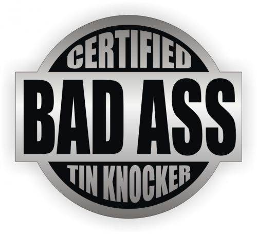 Bad Ass Tin Knocker Hard Hat Decal / Helmet Sticker Label Tin Smith Metal Worker