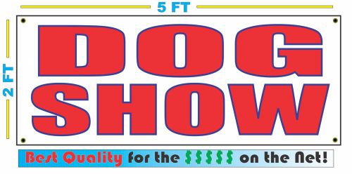 DOG SHOW Full Color Banner Sign NEW XXL Size Best Quality for the $$$