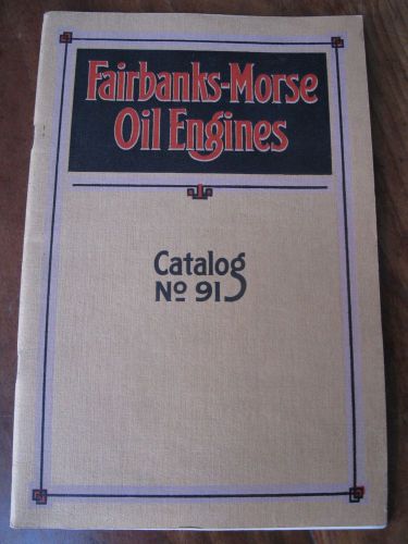 Rare Fairbanks Morse Oil Engines Catalog No 91 type N T &amp; RE 1911 tractors etc