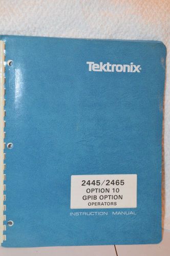 Tektronix 2445/2465 Option 10 GPIB Option Instruction Manual