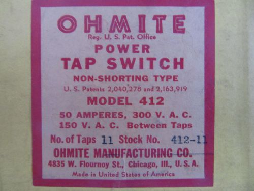 Ohmite 412 Power Tap Switch 11 Taps 50A 300V Max P/N 412-11 NEW!!! Free Shipping