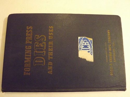 VNT 1945 Forming press Dies &amp; their uses, Dies Handbook Book, Dreis &amp; Krump MFG
