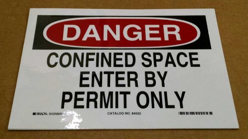 10 BRADY 84562 Danger Confined Space sign 7&#034; x 10&#034;