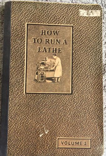 Collectible antique book How to Run a Lathe 43rd Edition 1944 S Bend Lathe Works
