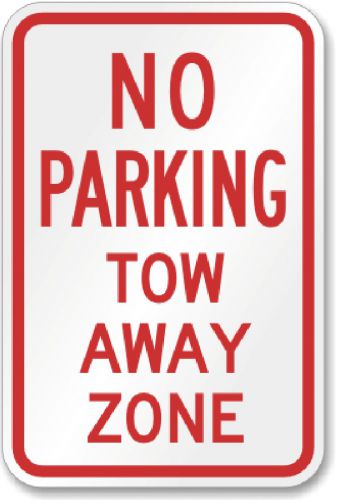 Official &#034;no parking tow away zone&#034; 12&#034;x18&#034; sign, engineer grade for sale