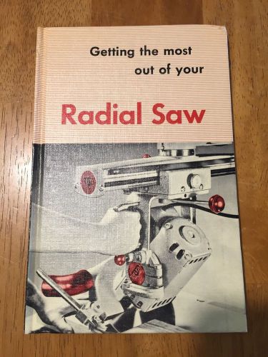GETTING THE MOST OUT OF RADIAL ARM SAW DELTA 1976 Book No. 4706 Hardcover