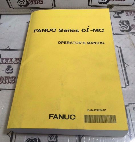 FANUC SERIES OI-MC OPERATORS MANUAL No. B64124EN/01 FOR CNC CONTROL