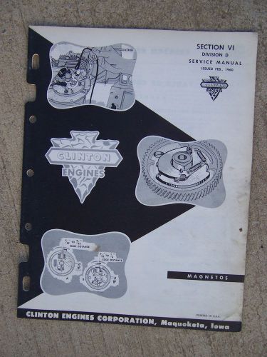 1960 Clinton Engine Magneto Service Manual Maquoketa Iowa Section VI Div D     G