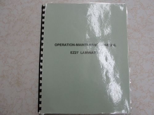 Operation-Maintenance Manual EZ27 Laminator also works for the 25&#034; model - 1991