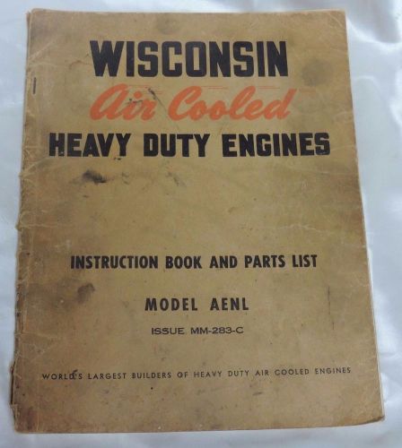 VINTAGE WISCONSIN HEAVY DUTY ENGINES INSTRUCTION BOOK &amp; PARTS LIST MODEL AENL