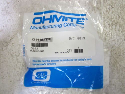OHMITE 5103 DESC: KNOBS *NEW IN A FACTORY BAG*