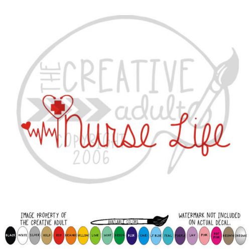 Nurse Life Vinyl Decal Sticker - Choice of Colors