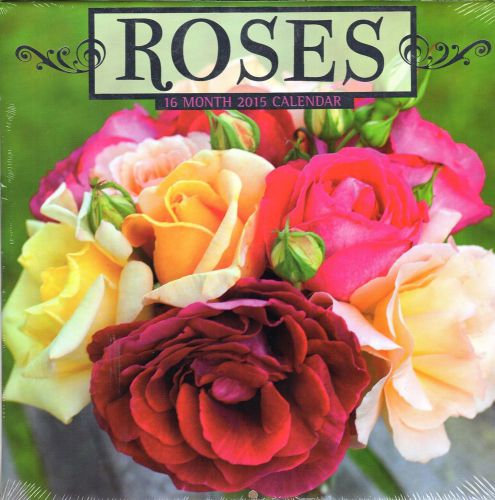 Roses 2015 16 Month  WALL CALENDAR - 12x12  - NEW 2015