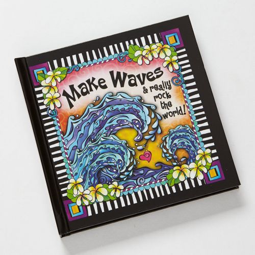 JOURNAL  by SUSY TORONTO  ~  MAKE WAVES &amp; REALLY ROCK THE WORLD!  ~