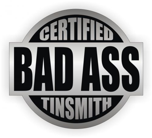 Bad Ass Tinsmith Hard Hat Decal / Helmet Sticker Label Tin Smith Metal Worker