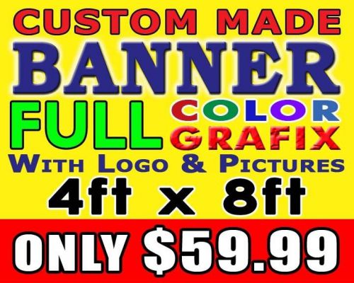 4ft x 8ft Full Color Custom Made Banner